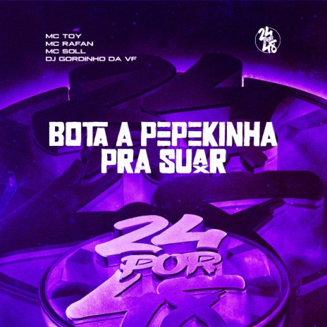 Bota a Pepekinha pra Suar ft. MC TOY, MC Soll & MC Rafan | Boomplay Music