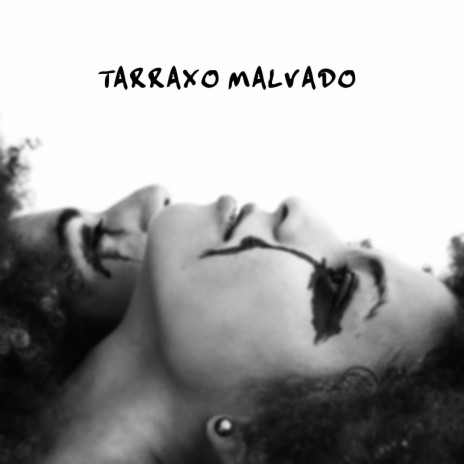 Tarraxo Malvado | Boomplay Music