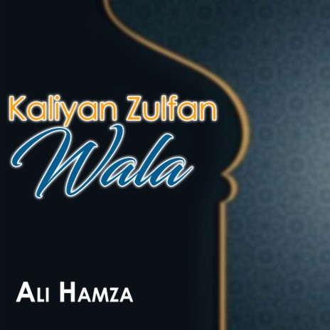 Kaliyan Zulfan Wala | Boomplay Music