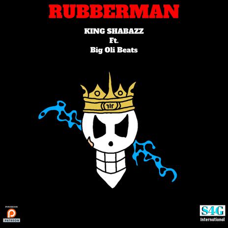 Rubberman ft. Big Olibeats