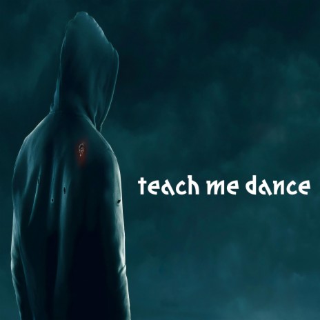 Teach Me Dance | Boomplay Music