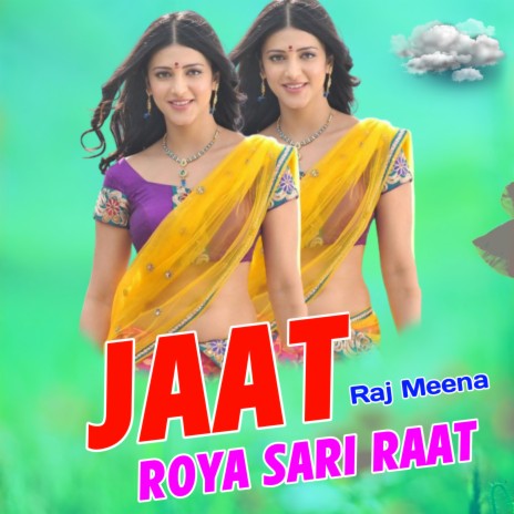 Jaat Roya Sari Raat | Boomplay Music