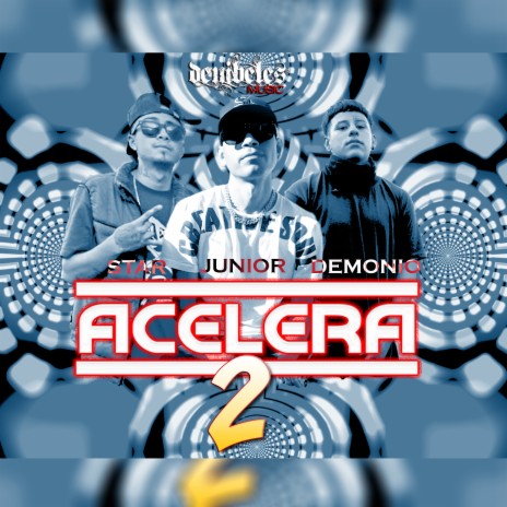 Acelera2 ft. Star & Junior | Boomplay Music