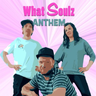 What Soulz Anthem