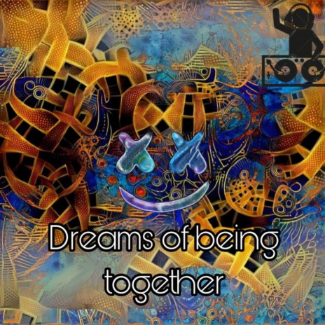 Dreams of being together | Boomplay Music