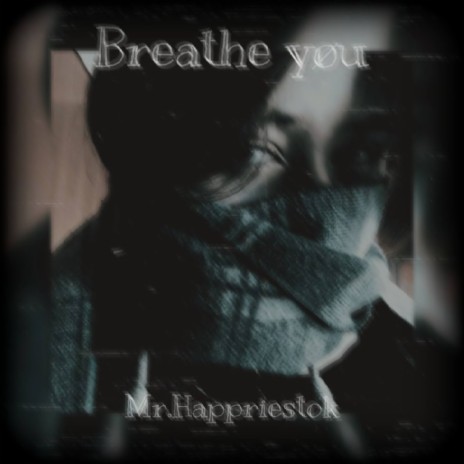 Breathe yøu | Boomplay Music