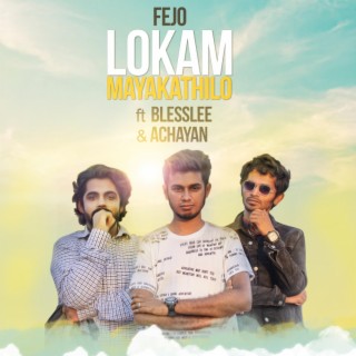 Lokam Mayakathilo ft. Blesslee & Achayan lyrics | Boomplay Music