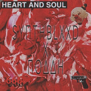 HEART AND SOUL ft. Noaah lyrics | Boomplay Music