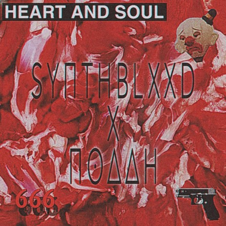 HEART AND SOUL ft. Noaah