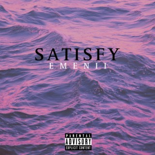Satisfy lyrics | Boomplay Music