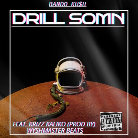 DRILL SOMN ft. KRIZZ KALIKO