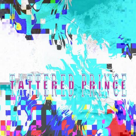 Tattered Prince | Boomplay Music