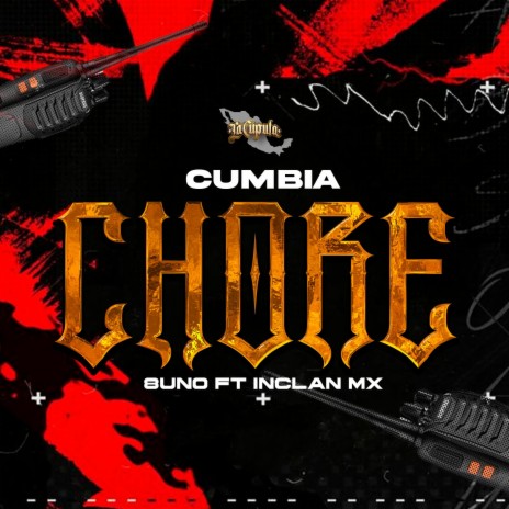 Cumbia Chore ft. InclanMx | Boomplay Music