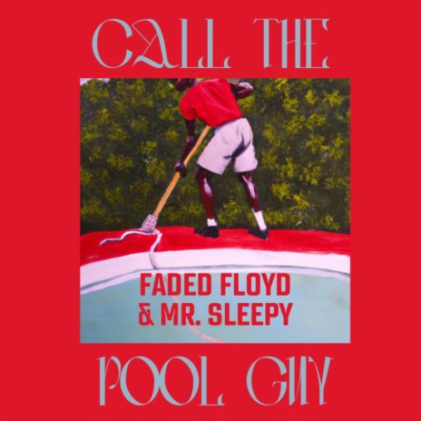 Call The Pool Guy ft. Faded Floyd | Boomplay Music