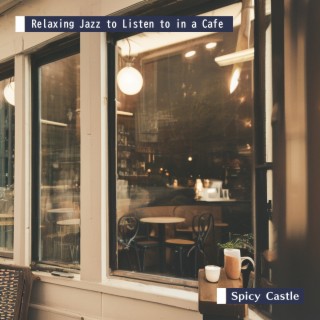 Relaxing Jazz to Listen to in a Cafe