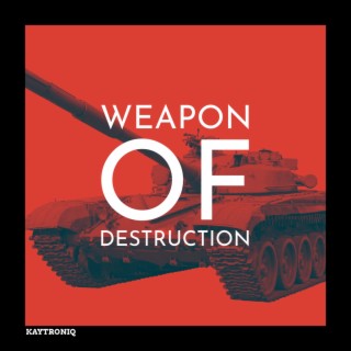 Weapon of Destruction