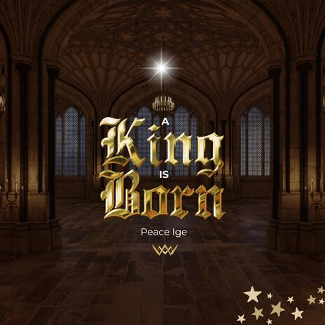 A king is born | Boomplay Music