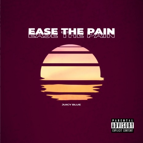 Ease the Pain | Boomplay Music