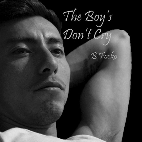 The Boy's Don't Cry | Boomplay Music
