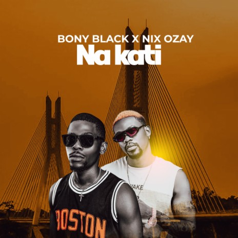 Na Kati ft. NIX OZAY | Boomplay Music