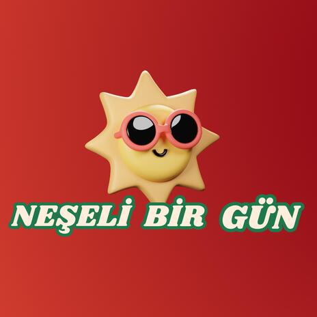 NEŞELİ BİR GÜN | Boomplay Music