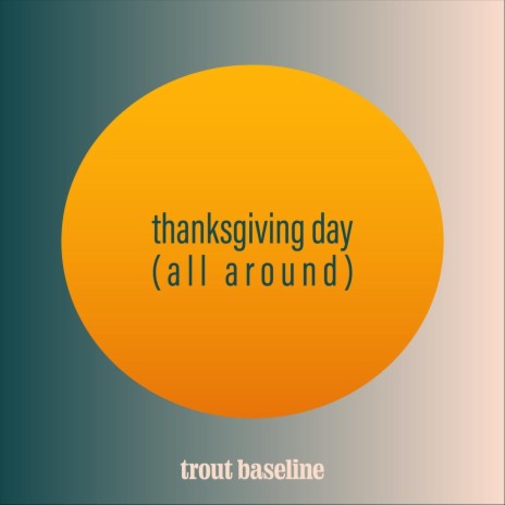 Thanksgiving Day (All Around)