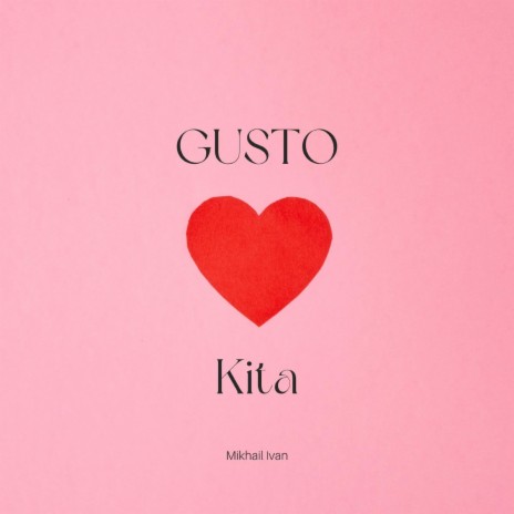 Gusto Kita | Boomplay Music