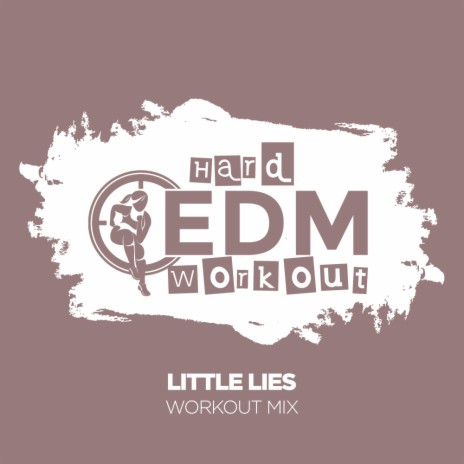 Little Lies (Workout Mix Edit 140 bpm) | Boomplay Music