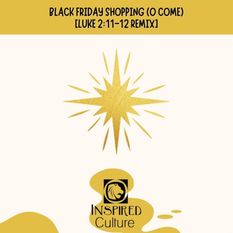 Black Friday Shopping (O' Come) (Luke 2:11-12 Remix) ft. Scripture Mixtape | Boomplay Music