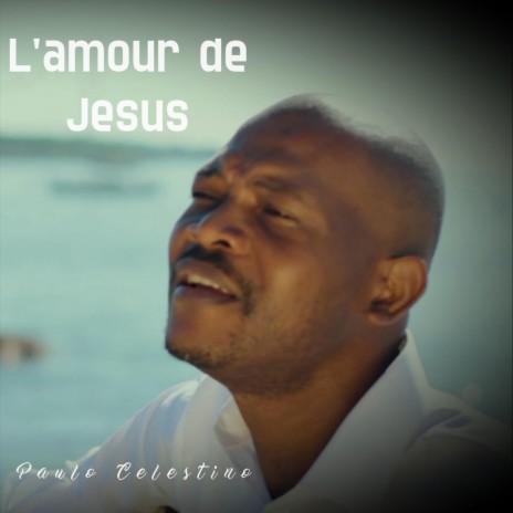 L'amour de Jésus | Boomplay Music