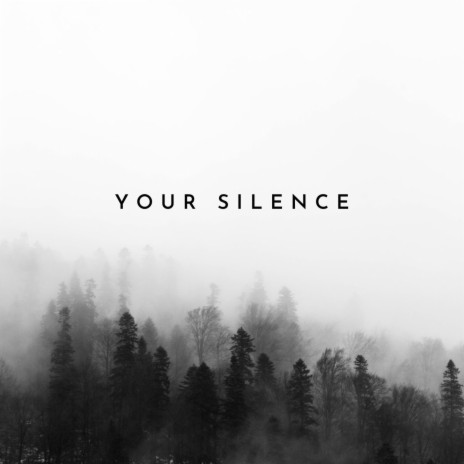 Your Silence | Boomplay Music