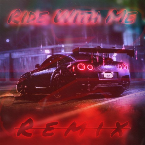 Ride With Me (2022 Remix)