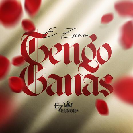 Tengo Ganas | Boomplay Music