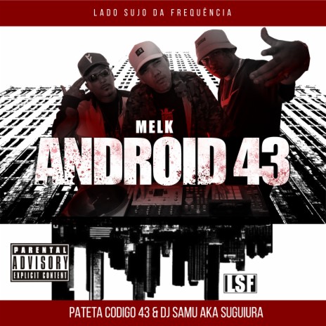 Android 43 ft. patetacodigo43, Lado Sujo da Frequência & Dj Samu aka Suguiura | Boomplay Music