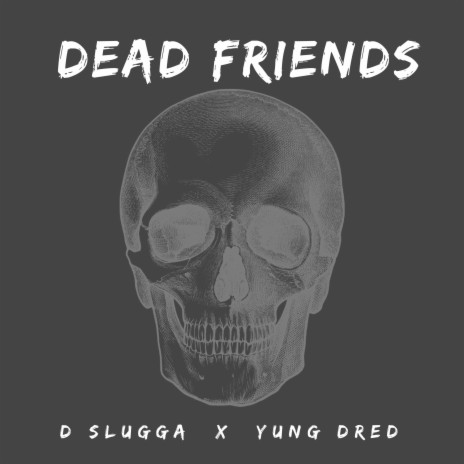 Dead Friends ft. Yung Dred | Boomplay Music