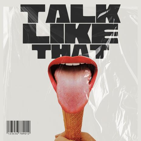 Talk Like That | Boomplay Music