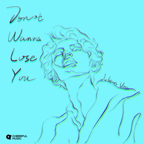 Don't Wanna Lose You | Boomplay Music