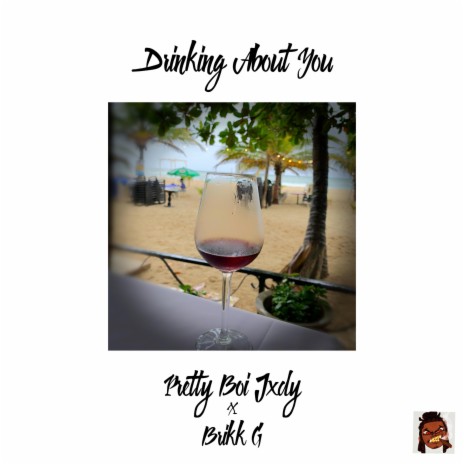 Drinking About You ft. Brikk G | Boomplay Music