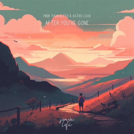 After You've Gone ft. Paxkalito, Astro Loud & soave lofi | Boomplay Music