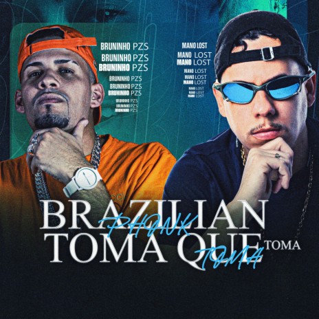 Brazilian Phonk Toma Que Toma Toma ft. Dj Mano Lost | Boomplay Music