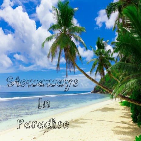 Stowaways in Paradise | Boomplay Music