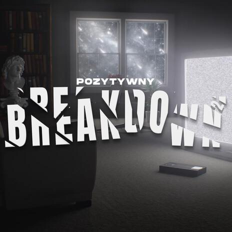 Breakdown 2 | Boomplay Music