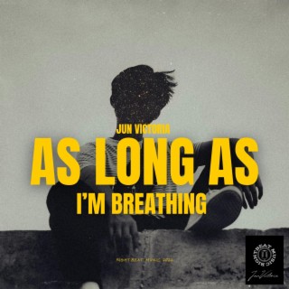 As Long As I'm Breathing