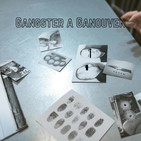 Gangster a Ganouven | Boomplay Music