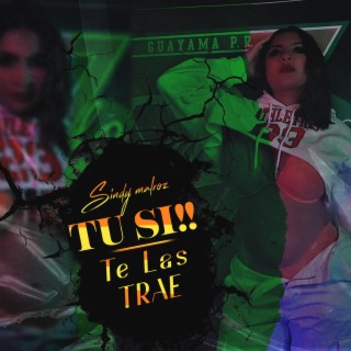 Tu Si Te Las Trae lyrics | Boomplay Music