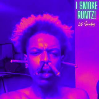 I Smoke Runtz! lyrics | Boomplay Music