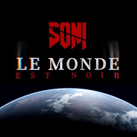 LE MONDE EST NOIR | Boomplay Music