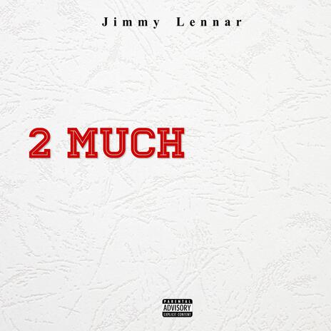 2 Much | Boomplay Music