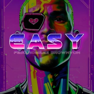 Easy ft. 20 Miles & Brown Von lyrics | Boomplay Music