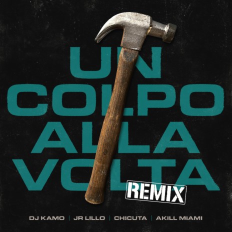 Un Colpo Alla Volta (Underdogs Remix) ft. JR Lillo, Chicuta & Akill Miami